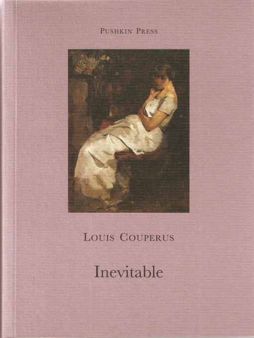Title details for Inevitable by Louis Couperus - Available